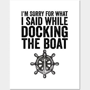 I'm Sorry For What I Said While Docking The Boat Posters and Art